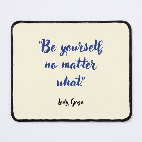 Item preview, Be Yourself . . . Lady Gaga Quotation designed and sold by CharlottePlaceArt.