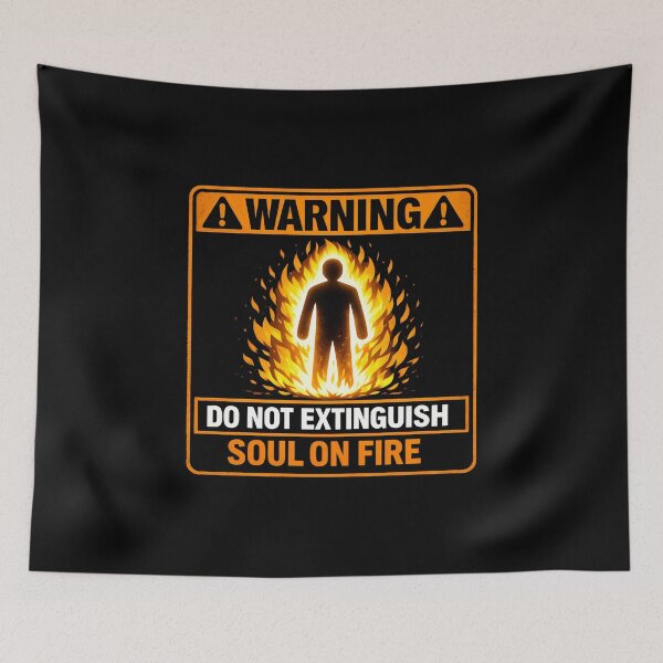Item preview, Warning Soul On Fire Do Not Extinguish designed and sold by SplashTastic.