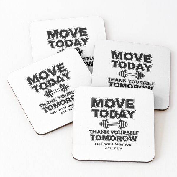 Item preview, Move Today. Thank Yourself Tomorrow designed and sold by MaciejErdon.