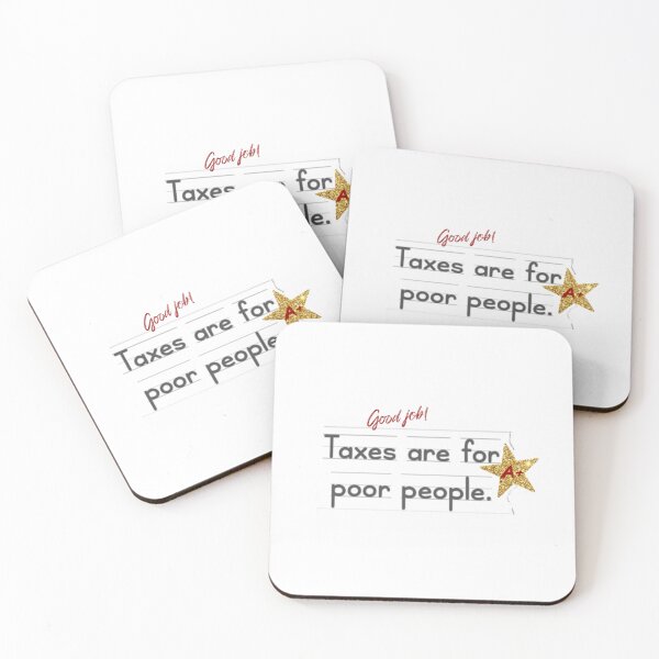 Item preview, Taxes are for Poor People School Work.  designed and sold by AbstractAsylum.