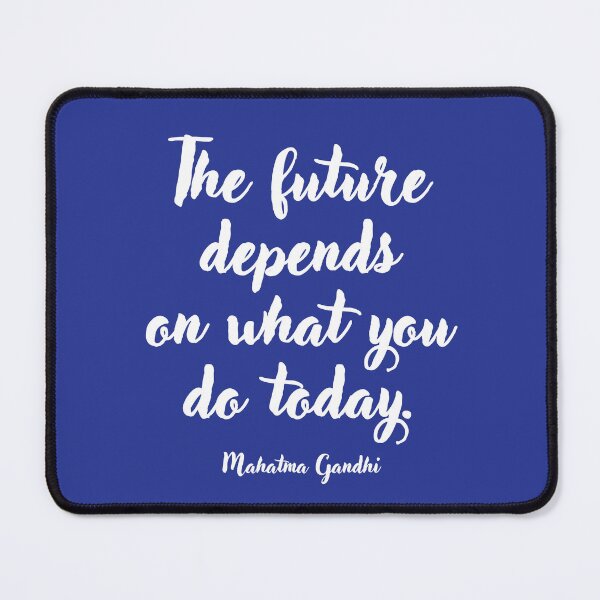 Item preview, The future depends on . . . Mahatma Gandhi Quotation designed and sold by CharlottePlaceArt.