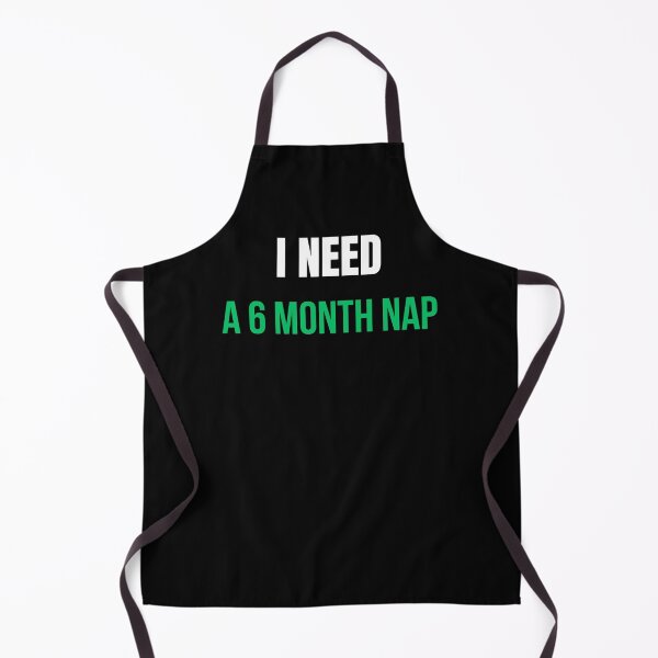 Item preview, I Need A 6 Month Nap Shirt – Funny Tired Humor Tee designed and sold by IdentityThread.