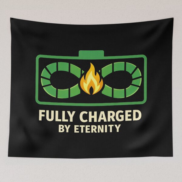 Item preview, Fully Charged By Eternity Infinity Flame designed and sold by SplashTastic.