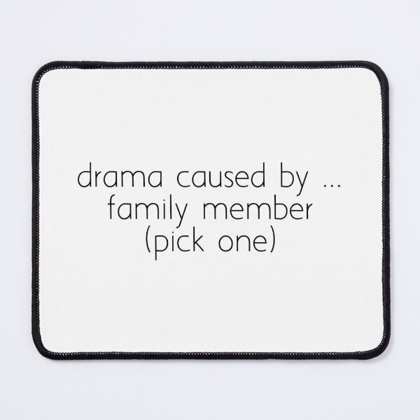 Item preview, drama caused by ... family member (pick one) designed and sold by Ice Breakers .
