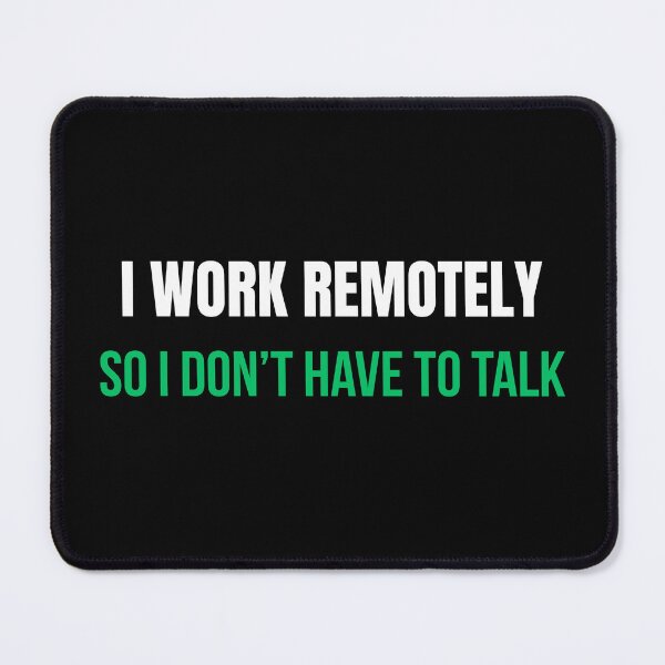 Item preview, I Work Remotely So I Don’t Have To Talk Shirt – Funny WFH Introvert Tee designed and sold by IdentityThread.