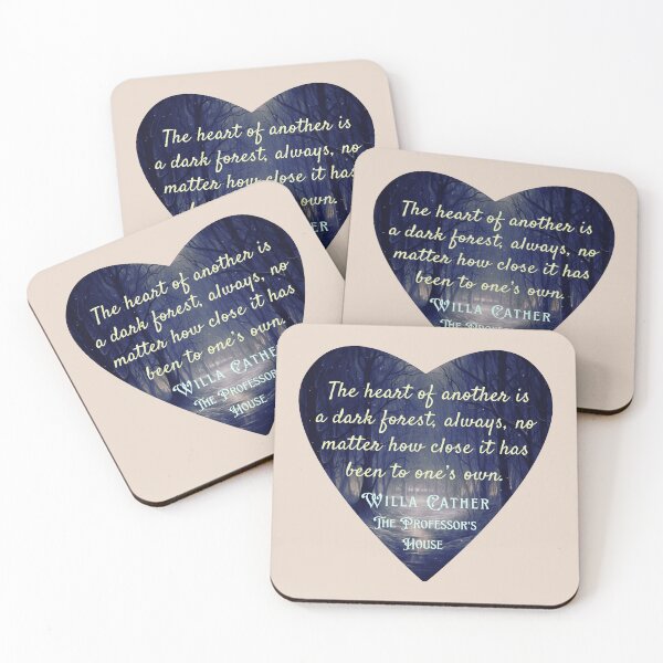 Item preview, Willa Sibert Cather quote:  The heart of another is a dark forest, always, no matter how close it has been to one’s own. designed and sold by artbleed.