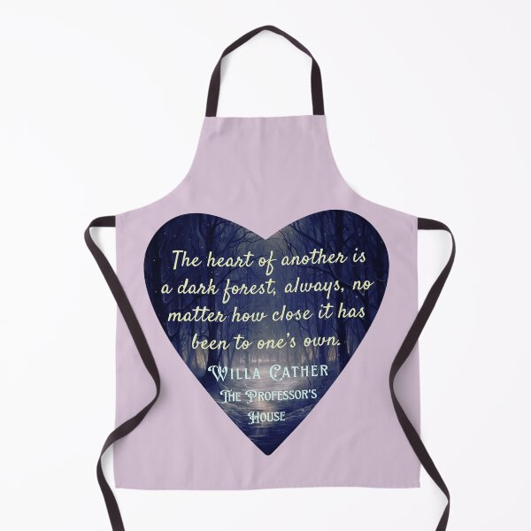 Item preview, Willa Sibert Cather quote: The heart of another is a dark forest, always, no matter how close it has been to one’s own. designed and sold by artbleed.