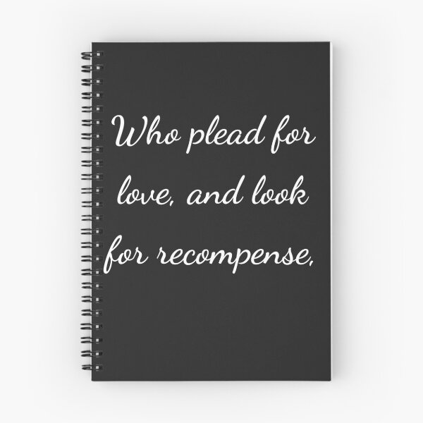 Item preview, "Who plead for love and look for recompense," - handwriting white designed and sold by ariksworld.