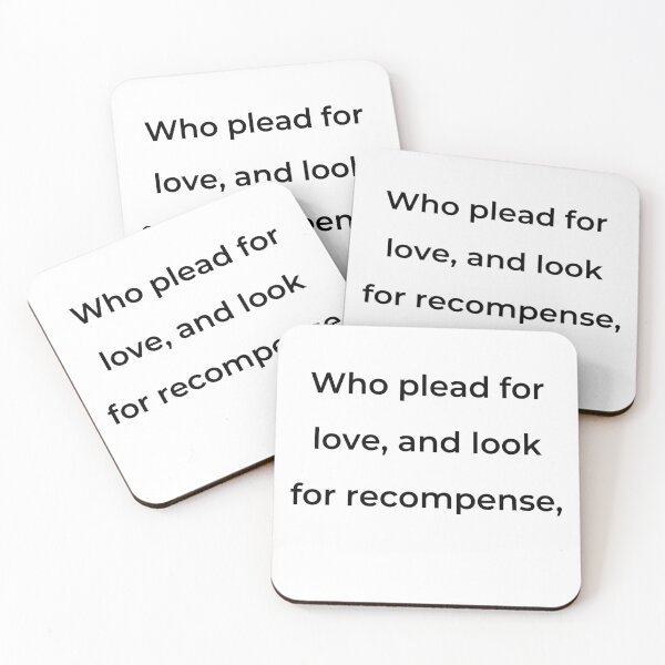 Item preview, "Who plead for love and look for recompense," - print black designed and sold by ariksworld.