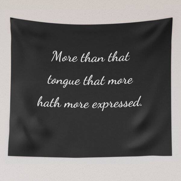 Item preview, "More than that tongue that more hath more expressed." - handwriting white designed and sold by ariksworld.