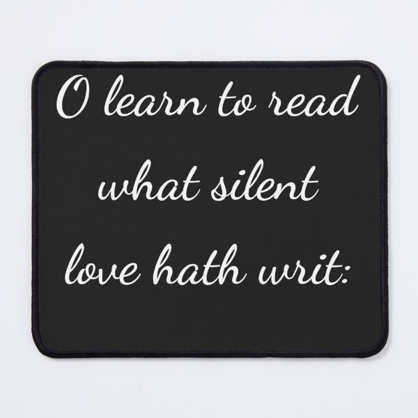 Item preview, "O learn to read what silent love hath writ:" - handwriting white designed and sold by ariksworld.