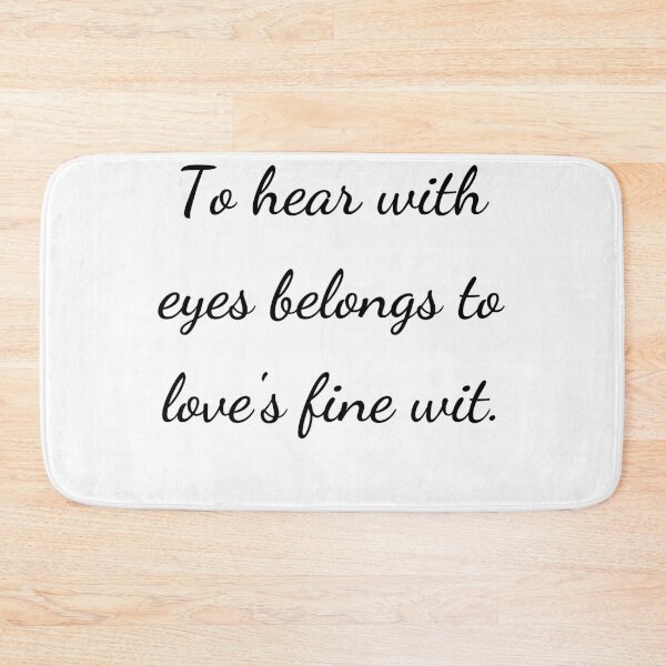 Item preview, "To hear with eyes belongs to love's fine wit." - handwriting black designed and sold by ariksworld.