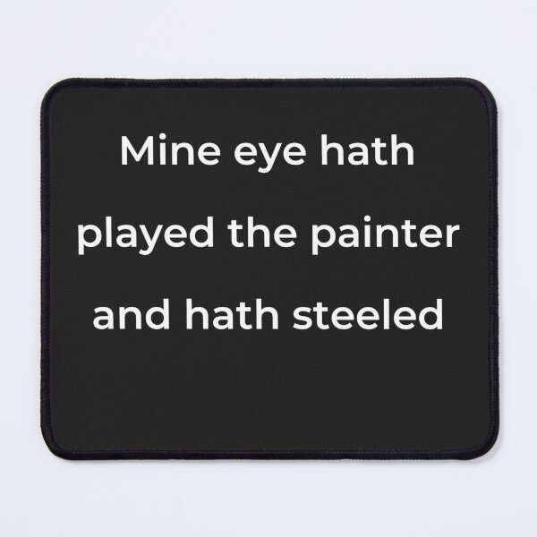 Item preview, "Mine eye hath played the painter and hath steeled" - print white designed and sold by ariksworld.