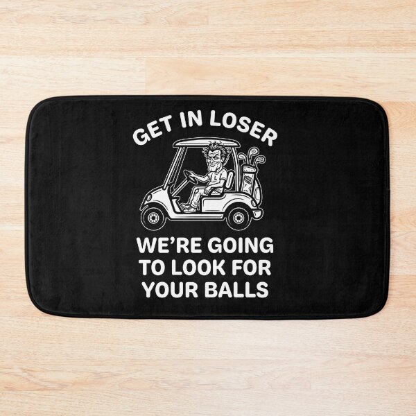 Item preview, Get In Loser We’re Going to Look for Your Balls – Funny Golf Humor Shirt designed and sold by ZyziowskyArt.
