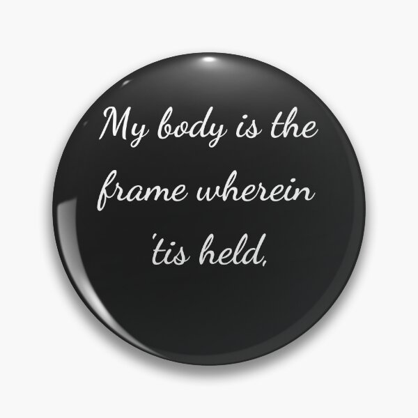 Item preview, "My body is the frame wherein 'tis held," - handwriting white designed and sold by ariksworld.