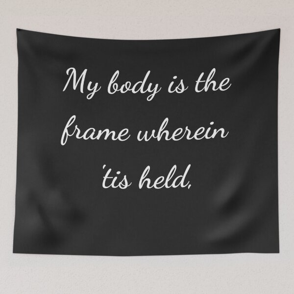 Item preview, "My body is the frame wherein 'tis held," - handwriting white designed and sold by ariksworld.