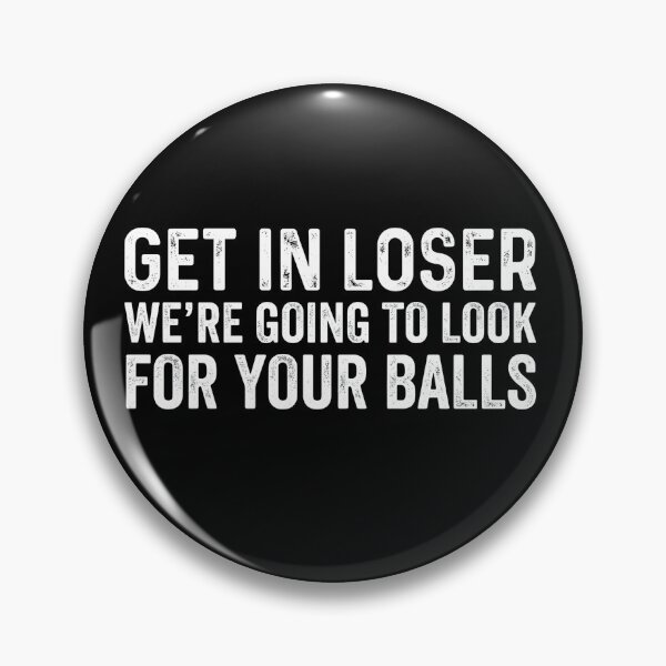 Item preview, Get In Loser We’re Going to Look for Your Balls – Funny Golf Humor Shirt designed and sold by ZyziowskyArt.