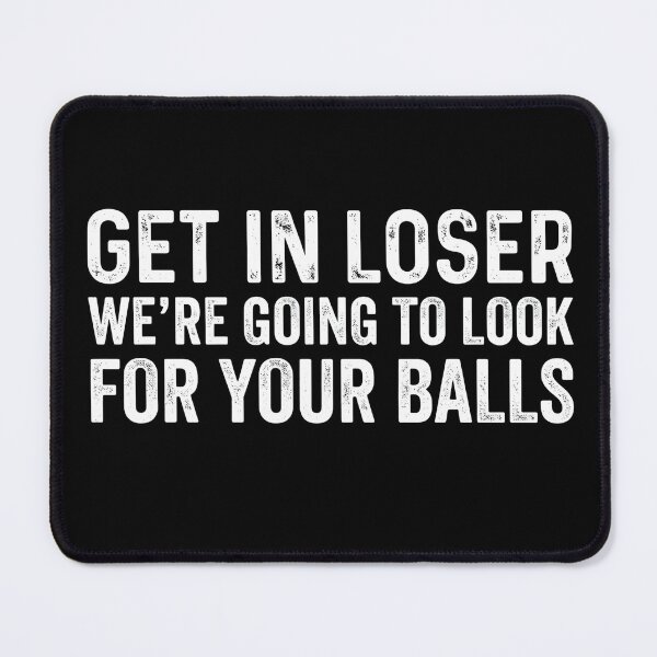 Item preview, Get In Loser We’re Going to Look for Your Balls – Funny Golf Humor Shirt designed and sold by ZyziowskyArt.