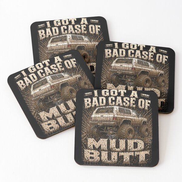 Item preview, I Got A Bad Case Of The Mud Butt designed and sold by Goose Motors.