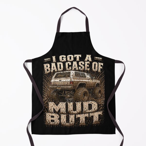 Item preview, I Got A Bad Case Of The Mud Butt designed and sold by Goose Motors.