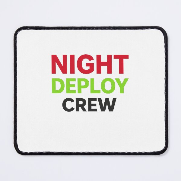 Item preview, Night Deploy Crew Design designed and sold by unscriptedPixel.