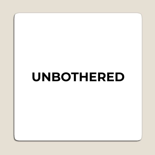 Item preview, UNBOTHERED - Minimalist Typography designed and sold by SilenceStudio.