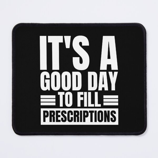 Item preview, It's A Good Day To Fill Prescriptions designed and sold by Dondonmart.