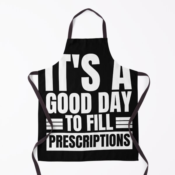 Item preview, It's A Good Day To Fill Prescriptions designed and sold by Dondonmart.