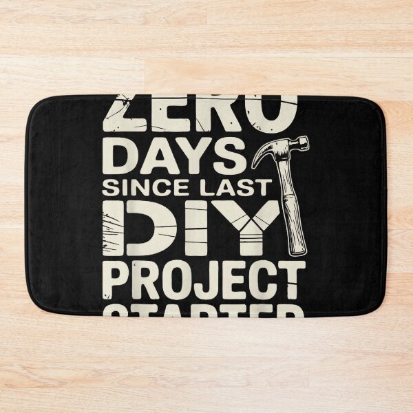 Item preview, 0 Days Since Last DIY Project Started Meme designed and sold by AlisonPAnderson.