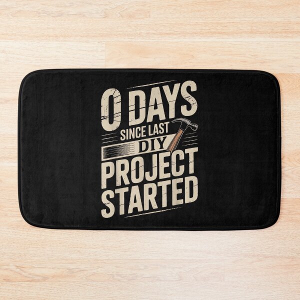 Item preview, 0 Days Since Last DIY Project Started Meme designed and sold by AlisonPAnderson.