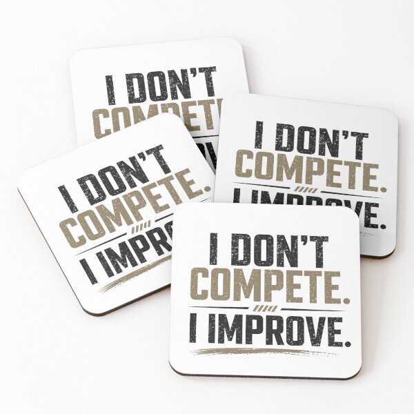 Item preview, I Don’t Compete I Improve – Growth Mindset Typography designed and sold by the-dovlat.