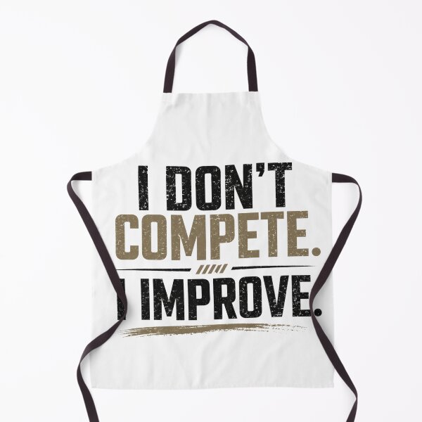 Item preview, I Don’t Compete I Improve – Growth Mindset Typography designed and sold by the-dovlat.
