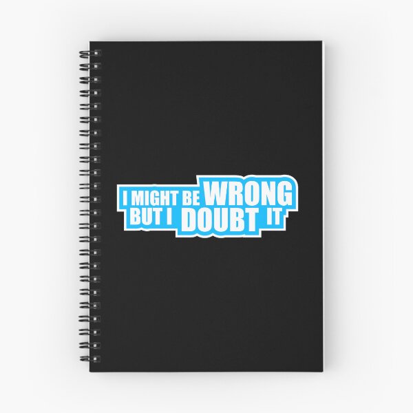 Item preview, I Might Be Wrong But I Doubt It Funny Sarcastic Quote designed and sold by shirt-o-mat.