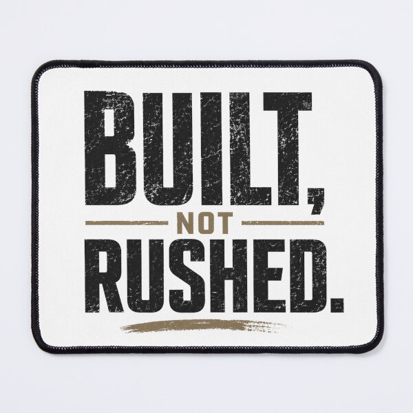Item preview, Built Not Rushed – Patience and Discipline Design designed and sold by the-dovlat.