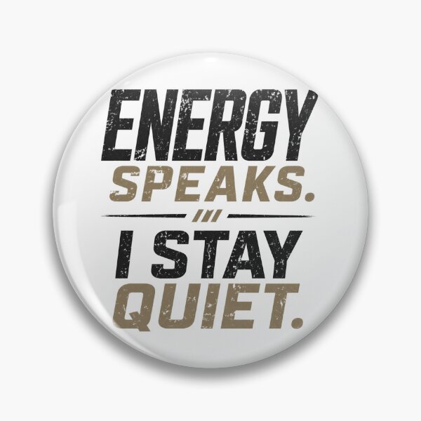 Item preview, Energy Speaks I Stay Quiet – Silent Confidence Statement designed and sold by the-dovlat.