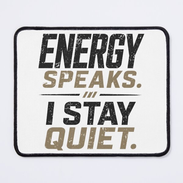 Item preview, Energy Speaks I Stay Quiet – Silent Confidence Statement designed and sold by the-dovlat.
