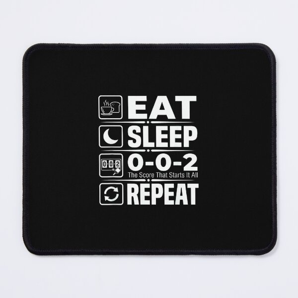 Item preview, Eat Sleep 0-0-2 Repeat The Score that Starts It All designed and sold by AlisonPAnderson.