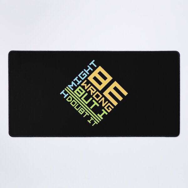 Item preview, I Might Be Wrong But I Doubt It Funny Sarcastic Quote designed and sold by shirt-o-mat.