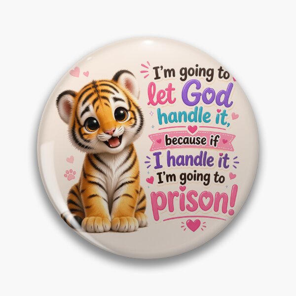 Item preview, Tiger Cub - God Can Handle It,  Because If I Do I'm Going To Prison! designed and sold by nikkolaus.