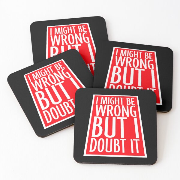 Item preview, I Might Be Wrong But I Doubt It Funny Sarcastic Quote designed and sold by shirt-o-mat.
