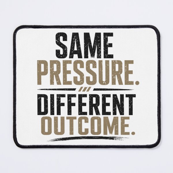 Item preview, Same Pressure Different Outcome – Mental Strength Design designed and sold by the-dovlat.