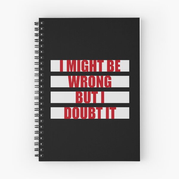 Item preview, I Might Be Wrong But I Doubt It Funny Sarcastic Quote designed and sold by shirt-o-mat.