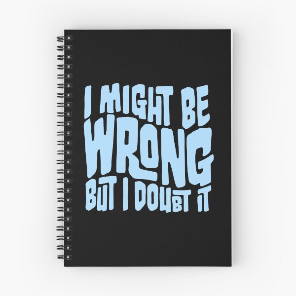 Item preview, I Might Be Wrong But I Doubt It Funny Sarcastic Quote designed and sold by shirt-o-mat.
