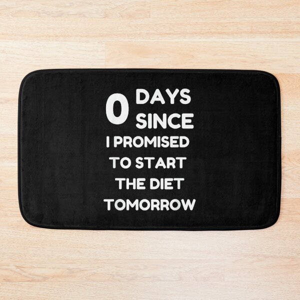 Item preview, Funny Zero Days Since I Promised to Start the Diet Tomorrow designed and sold by AlisonPAnderson.