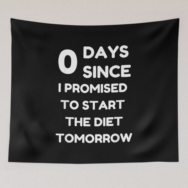 Item preview, Funny Zero Days Since I Promised to Start the Diet Tomorrow designed and sold by AlisonPAnderson.