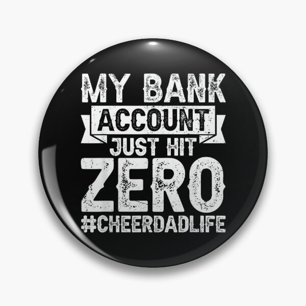 Item preview, My Bank Account Just Hit Zero Cheer Dad Funny Cheerleading designed and sold by AlisonPAnderson.