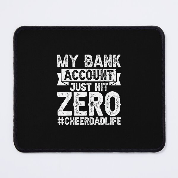 Item preview, My Bank Account Just Hit Zero Cheer Dad Funny Cheerleading designed and sold by AlisonPAnderson.