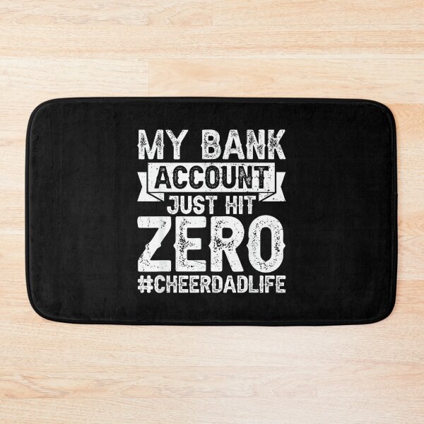 Item preview, My Bank Account Just Hit Zero Cheer Dad Funny Cheerleading designed and sold by AlisonPAnderson.