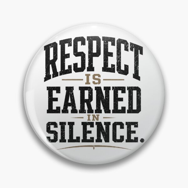 Item preview, Respect Is Earned In Silence – Classic Power Statement designed and sold by the-dovlat.