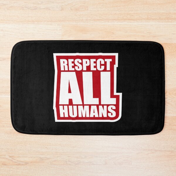 Item preview, Respect All Humans Bold Statement Quote Equality designed and sold by shirt-o-mat.